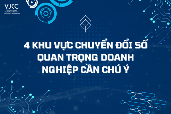 4 KHU VỰC QUAN TRỌNG DOANH NGHIỆP CẦN CHUYỂN ĐỔI SỐ